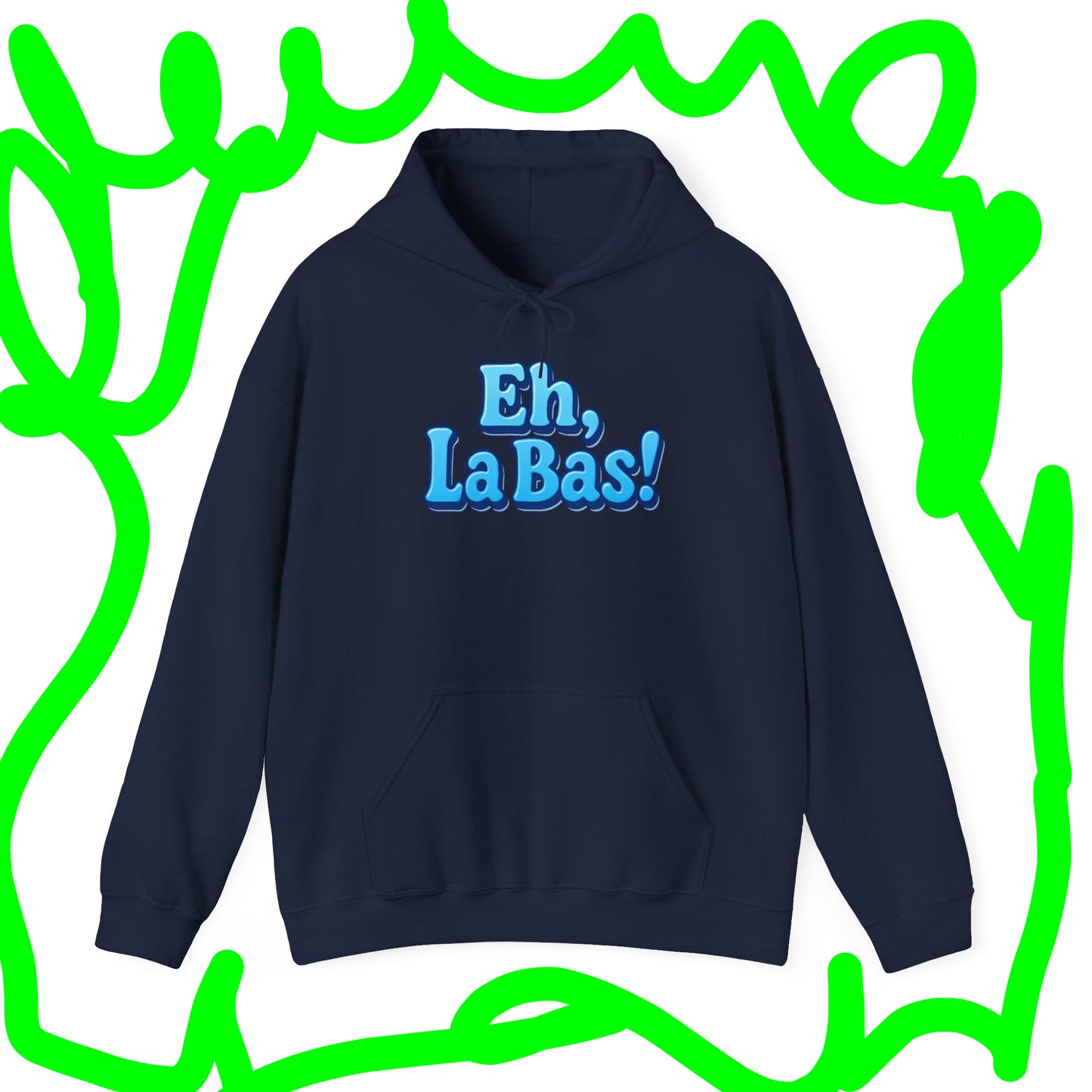 "Eh, La Bas!" Cozy Hoodie — Funny New Orleans Pullover