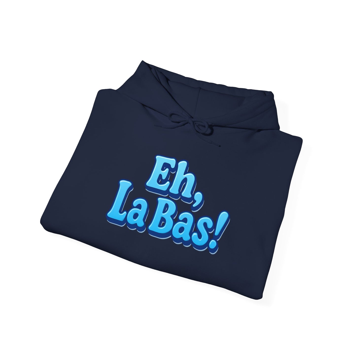 "Eh, La Bas!" Cozy Hoodie — Funny New Orleans Pullover