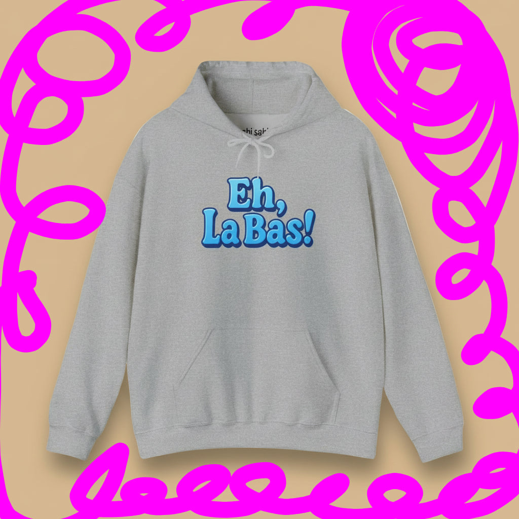 "Eh, La Bas!" Cozy Hoodie — Funny New Orleans Pullover
