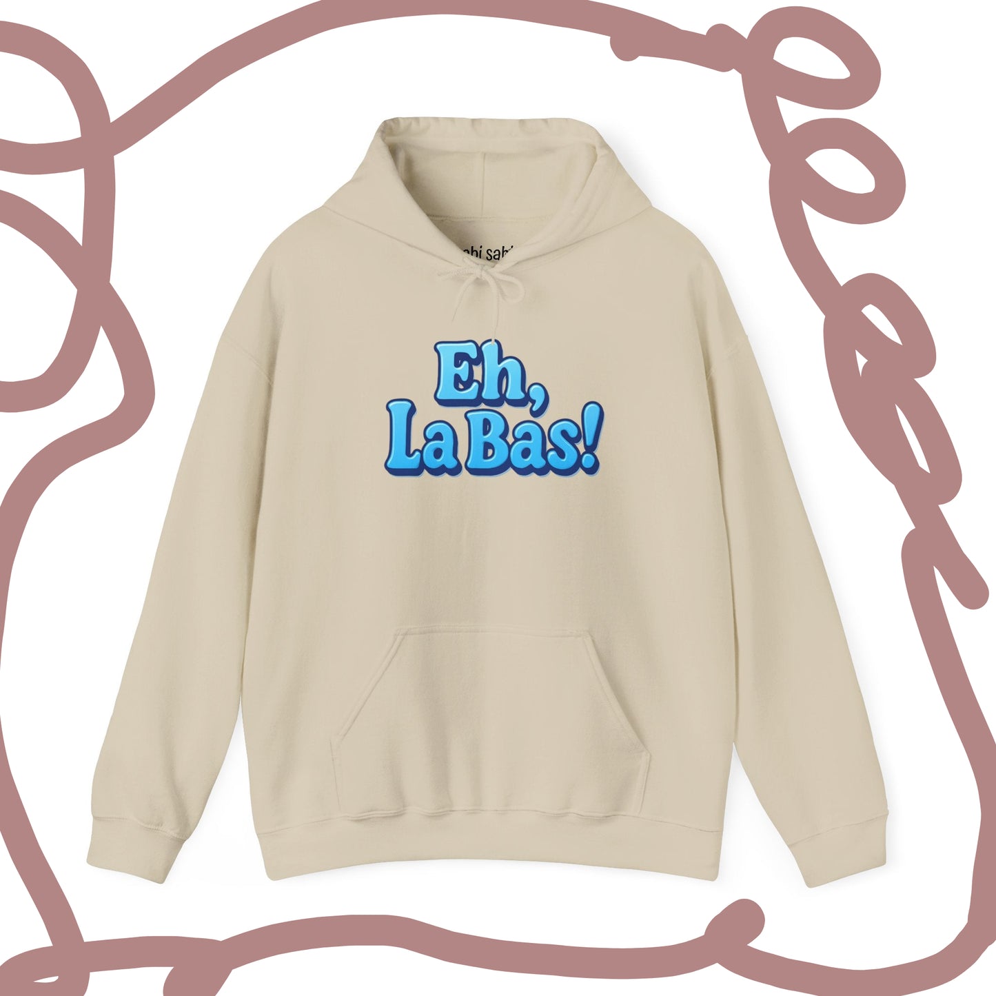 "Eh, La Bas!" Cozy Hoodie — Funny New Orleans Pullover