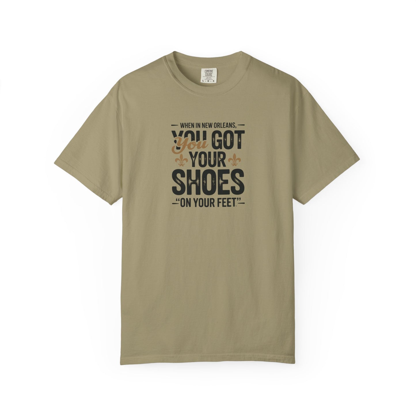 T-Shirt — "When in New Orleans You Got Your Shoes On Your Feet" Vintage Creole Quote Tee