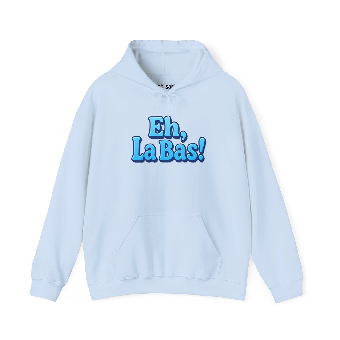 "Eh, La Bas!" Cozy Hoodie — Funny New Orleans Pullover