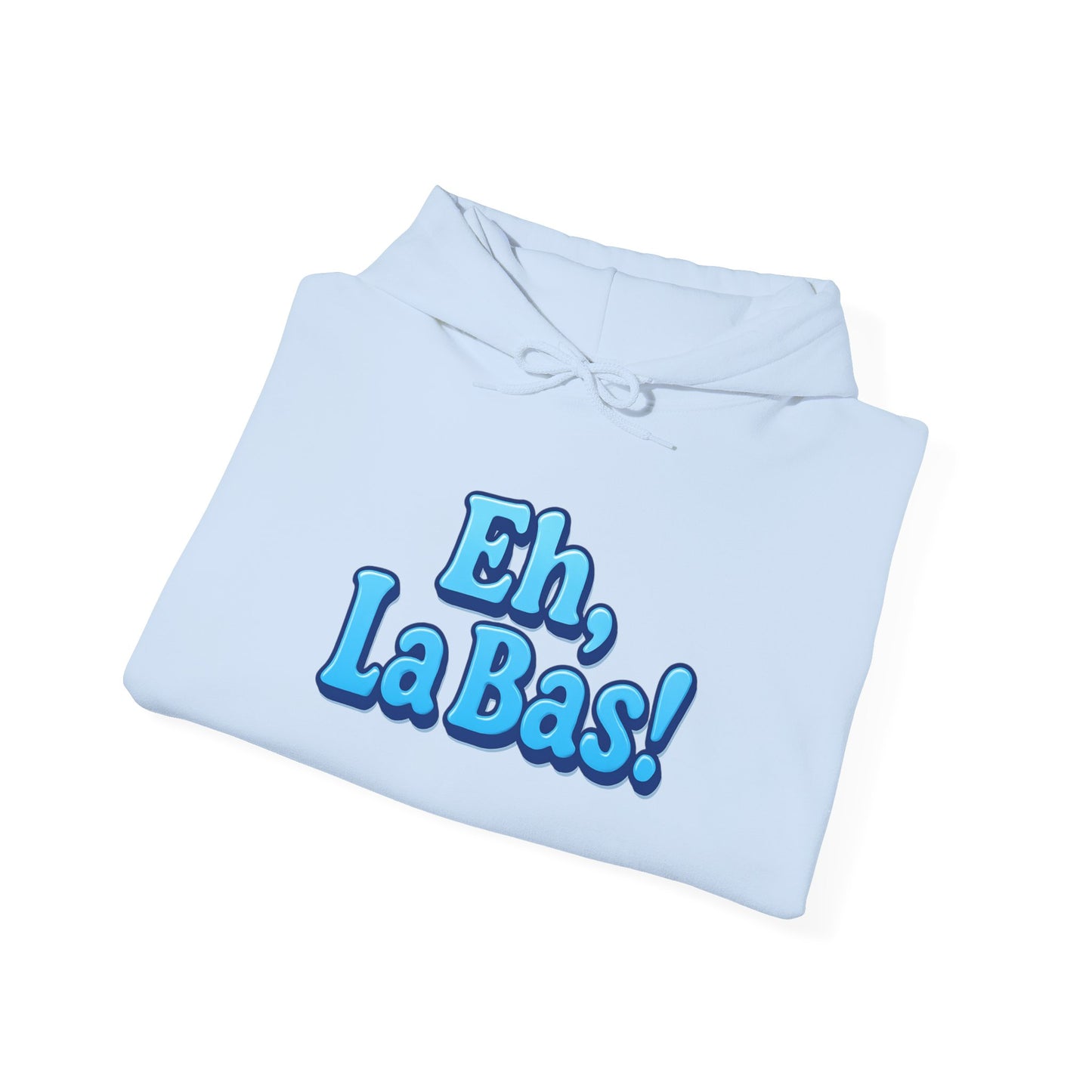 "Eh, La Bas!" Cozy Hoodie — Funny New Orleans Pullover