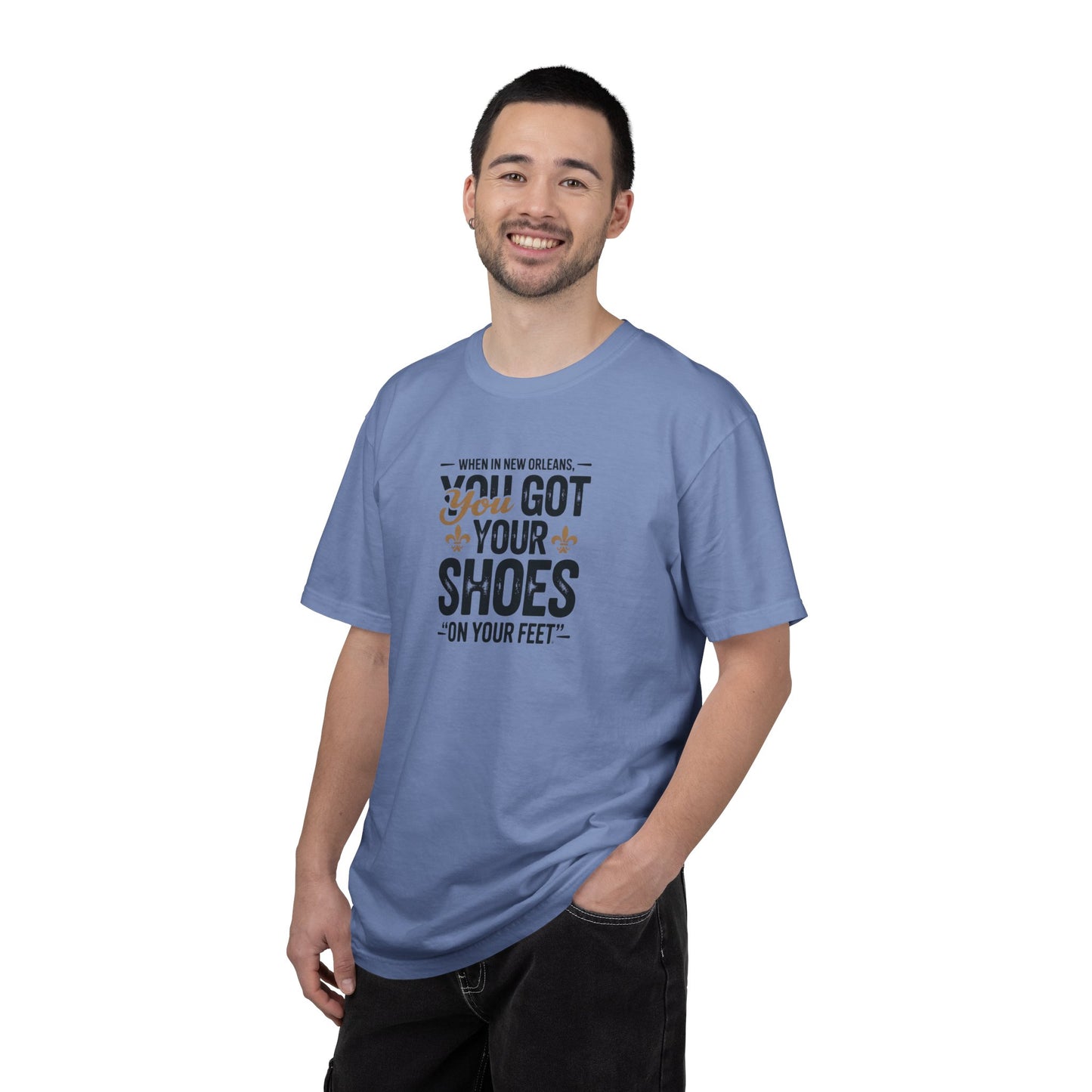 T-Shirt — "When in New Orleans You Got Your Shoes On Your Feet" Vintage Creole Quote Tee